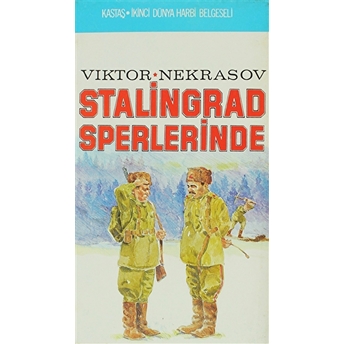 Stalingrad Siperlerinde Viktor Nekrasov