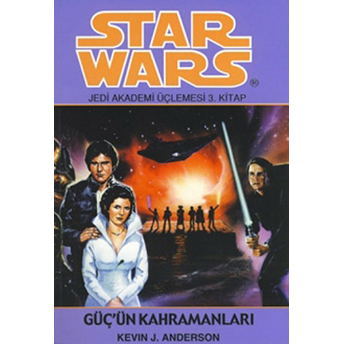 Star Wars Güç’ün Kahramanları - Jedi Akademisi Üçlemesi 3. Kitap