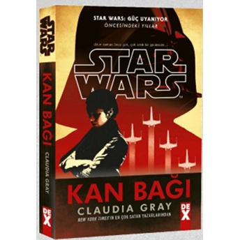 Star Wars Güç Uyanıyor - Kan Bağı Claudia Gray