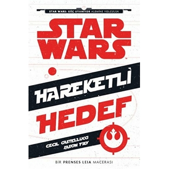 Star Wars - Hareketli Hedef Cecil Castelluci - Jason Fry