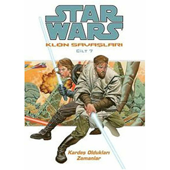 Star Wars Klon Savaşları Cilt 7 – Kardeş Oldukları Zamanlar - Hayden Blackman