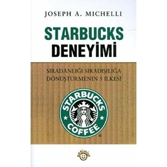 Starbucks Deneyimi Joseph A. Michelli