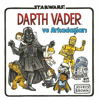 Starwars-Dart Vader Ve Arkadaşları Jeffrey Brown