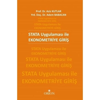 Stata Uygulaması Ile Ekonometriye Giriş