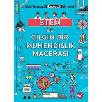 Stem Ile Çılgın Bir Mühendislik Macera Nick Arnold