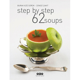 Step By Step 62 Soups Burak Aziz Sürük, Cengiz Çakıt