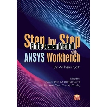 Step By Step Finite Element Method With Ansys Workbench - Ali Ihsan Çelik