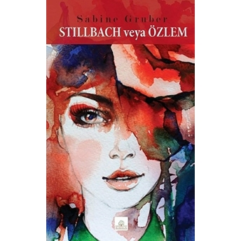 Stillbach Veya Özlem - Sabine Gruber