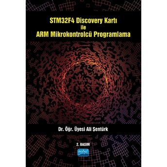 Stm32F4 Discovery Kartı Ile Arm Mikrokontrolcü Programlama - Ali Şentürk