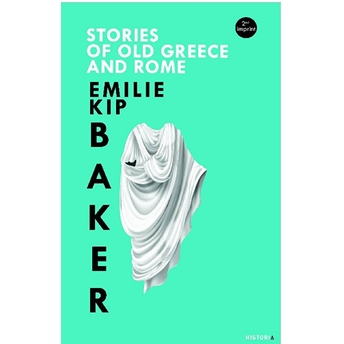 Stories Of Old Greece And Rome - Emilie Kip Baker