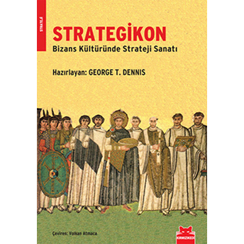 Strategikon Bizans Kültüründe Strateji Sanatı George T. Dennis