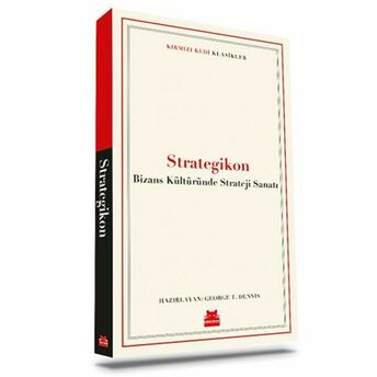 Strategikon - Bizans Kültüründe Strateji Sanatı George T. Dennis