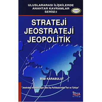 Strateji, Jeostrateji, Jeopolitik Bilal Karabulut