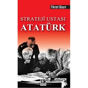 Strateji Ustası Atatürk Fikret Bayır