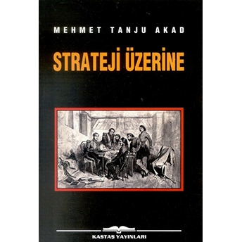 Strateji Üzerine Mehmet Tanju Akad