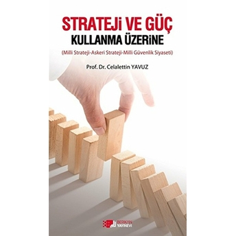 Strateji Ve Güç Kullanma Üzerine Celalettin Yavuz