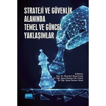 Strateji Ve Güvenlik Alanında Temel Ve Güncel Yaklaşımlar - Kolektif