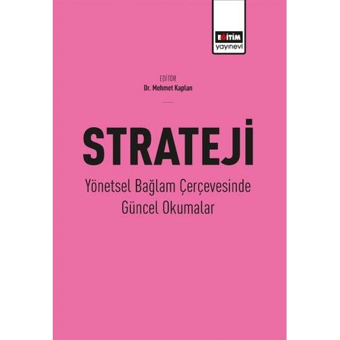 Strateji-Yönetsel Bağlam Çerçevesinde Güncel Okumalar - Kolektif