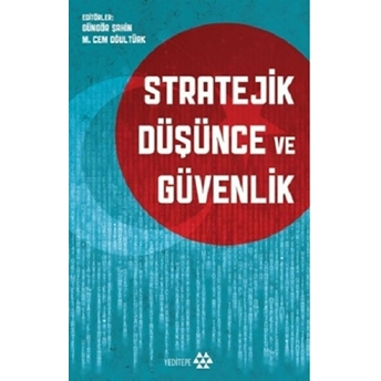 Stratejik Düşünce Ve Güvenlik Güngör Şahin, M.cem Oğultürk