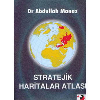 Stratejik Haritalar Atlası Abdullah Manaz