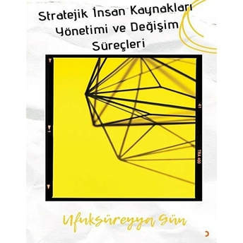 Stratejik Insan Kaynakları Yönetimi Ve Değişim Süreçleri