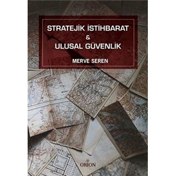 Stratejik Istihbarat Ve Ulusal Güvenlik Merve Seren