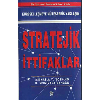 Stratejik Ittifaklar Küreselleşmeye Müteşebbis Yaklaşım (Ciltli) -Michael Y. Yoshino