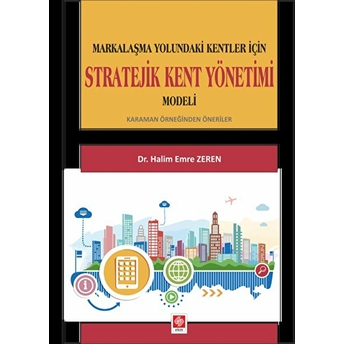 Stratejik Kent Yönetimi Modeli - Halim Emre Zeren