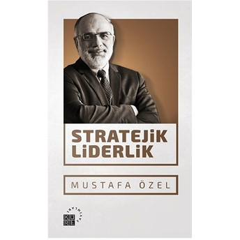 Stratejik Liderlik Mustafa Özel