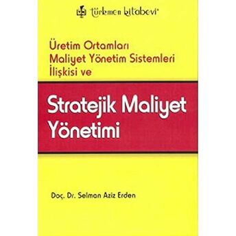 Stratejik Maliyet Yönetimi Selman Aziz Erden