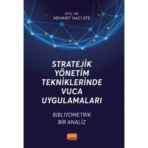 Stratejik Yönetim Tekniklerinde Vuca Uygulamaları Mehmet Naci Efe