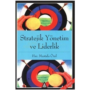 Stratejik Yönetim Ve Liderlik Mustafa Özel