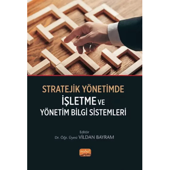 Stratejik Yönetimde Işletme Ve Yönetim Bilgi Sistemleri Vildan Bayram