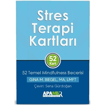 Stres Terapi Kartları - 52 Temel Mindfulness Becerisi Gina M. Biegel