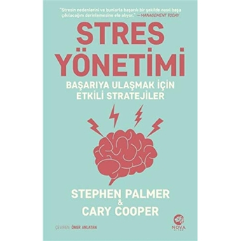 Stres Yönetimi: Başarıya Ulaşmak Için Etkili Stratejiler Stephen Palmer,Cary Cooper,Stephen Palmer