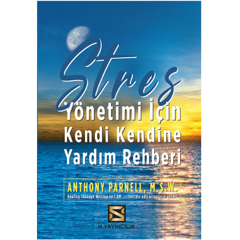 Stres Yönetimi Için Kendi Kendine Yardim Rehberi Anthony Parnell