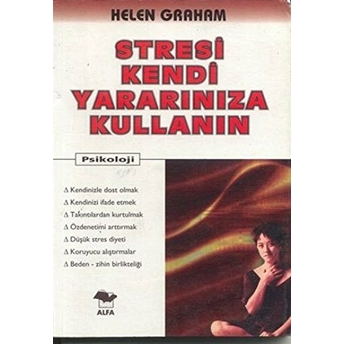 Stresi Kendi Yararınıza Kullanın Helen Graham