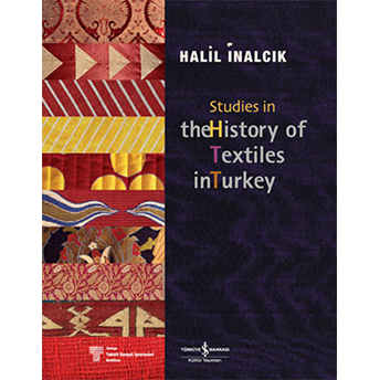 Studies In The History Of Textiles In Turkey Halil Inalcık