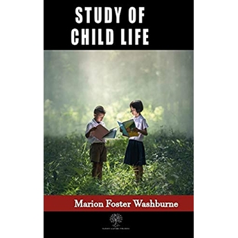 Study Of Child Life - Marion Foster Washburne