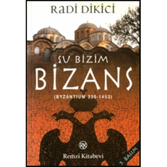 Şu Bizim Bizans Radi Dikici