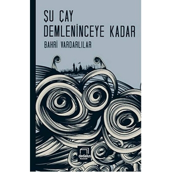 Şu Çay Demleninceye Kadar Bahri Vardarlılar