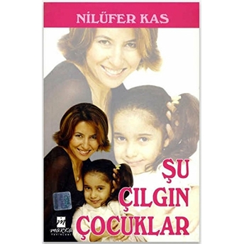 Şu Çılgın Çocuklar Nilüfer Kas