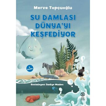 Su Damlası Dünya’yı Keşfediyor Merve Topçuoğlu