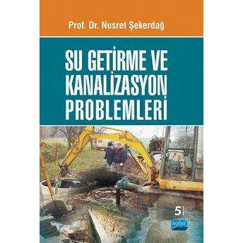 Su Getirme Ve Kanalizasyon Problemleri - Nusret Şekerdağ