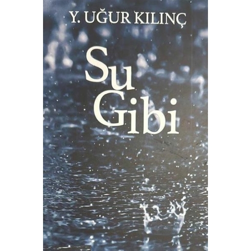 Su Gibi Y. Uğur Kılınç