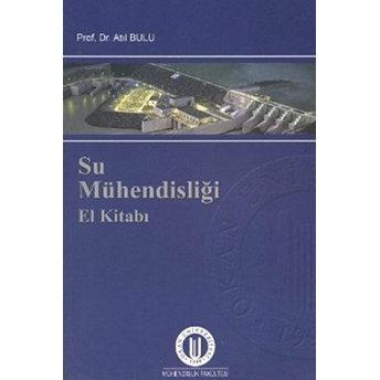 Su Mühendisliği El Kitabı Atıl Bulu