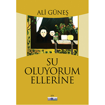 Su Oluyorum Ellerine Ali Güneş