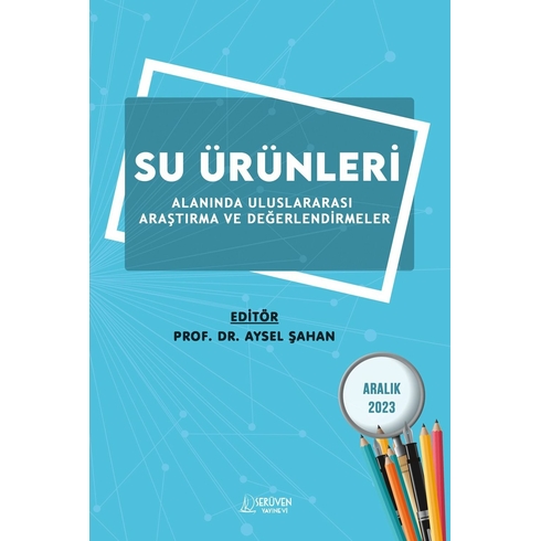 Su Ürünleri Alanında Uluslararası Araştırma Ve Değerlendirmeler  Aralık 2023 Kolektif