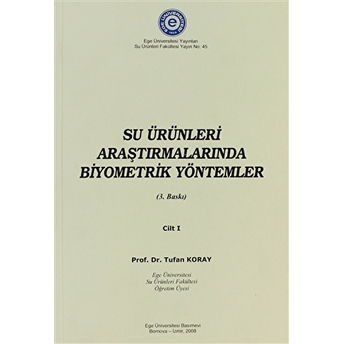 Su Ürünleri Araştırmalarında Biyometrik Yöntemler Cilt:1 Tufan Koray