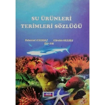 Su Ürünleri Terimleri Sözlüğü H. Ibrahim Haliloğlu